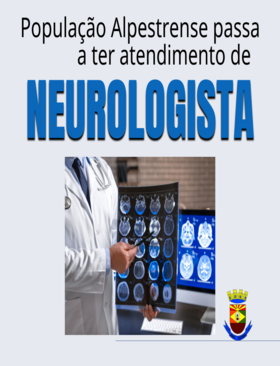 POPULAÇÃO ALPESTRENSE PASSA A TER ATENDIMENTOS DE NEUROLOGISTA