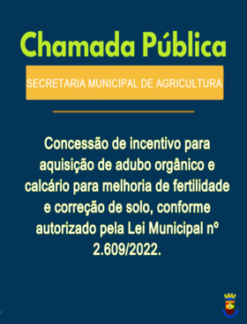Chamada Pública - Concessão de incentivo para aquisição de adubo orgânico e calcário para melhoria de fertilidade e correção de solo