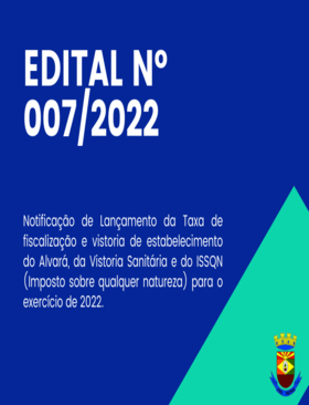 Edital N° 007/2022 - Notificação de lançamento da taxa de fiscalização e vistoria de estabelecimento 