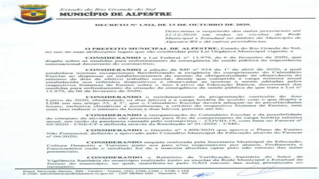  Decreto N° 1.924 de 13 de outubro de 2020. Determina a suspensão das aulas presenciais até 31/12/2020 em todas as escolas da Rede Municipal e Estadual no âmbito do Município de Alpestre e dá outras providências.