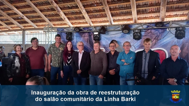 Inauguração da obra de reestruturação do salão comunitário da Linha Barki
